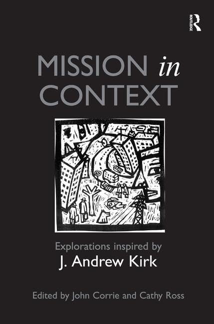 Mission in Context: Explorations Inspired by J. Andrew Kirk,Used