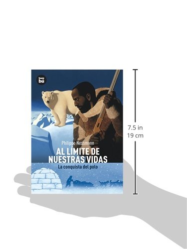 Al lmite de nuestras vidas: La conquista del polo (Descubridores del mundo) (Spanish Edition),Used