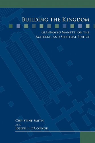 Building the Kingdom: Giannozzo Manetti on the Material and Spiritual Edifice (Volume 317) (Medieval and Renaissance Texts and S,Used