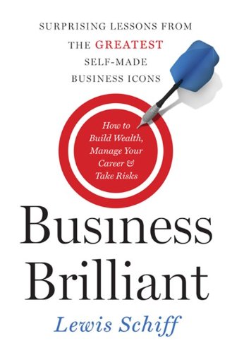 Business Brilliant: Surprising Lessons from the Greatest SelfMade Business Icons,Used