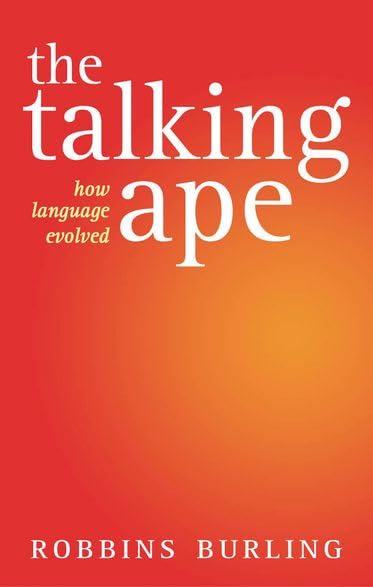 The Talking Ape: How Language Evolved (Studies in the Evolution of Language),Used