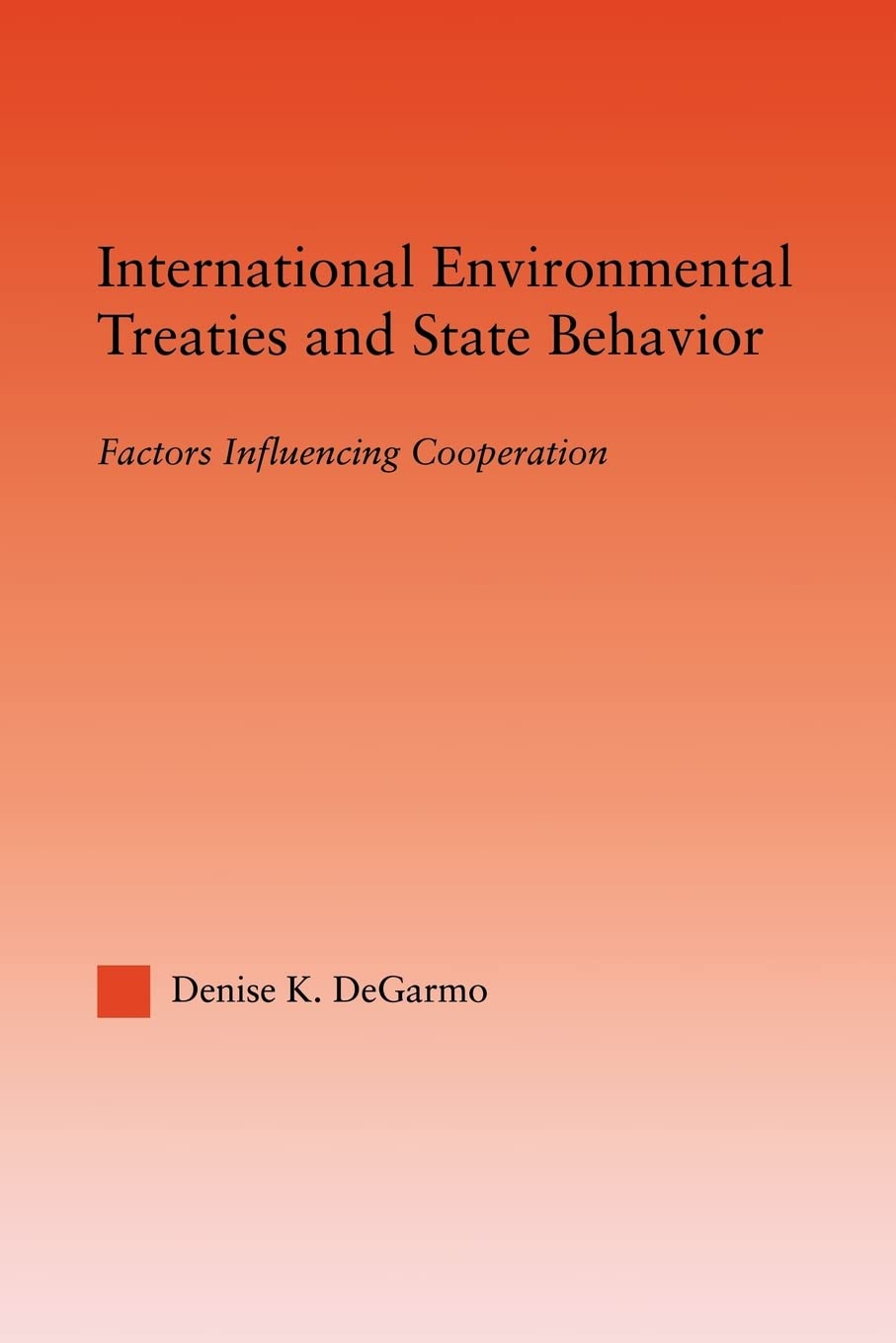 International Environmental Treaties And State Behavior (Studies In International Relations),New