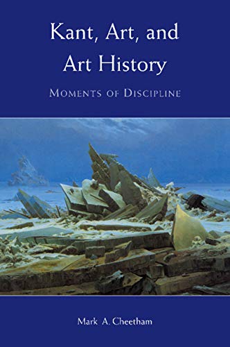 Kant, Art, and Art History: Moments of Discipline,Used