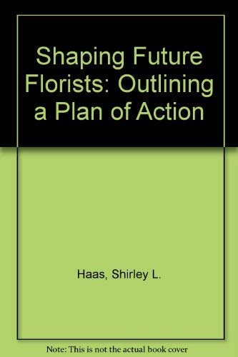 Shaping Future Florists: Outlining a Plan of Action,Used