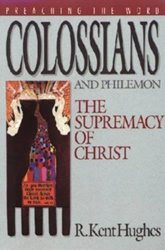 Colossians and Philemon: The Supremacy of Christ (Preaching the Word),Used