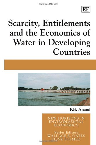 Scarcity, Entitlements and the Economics of Water in Developing Countries (New Horizons in Environmental Economics series),Used