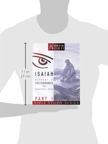 Isaiah: Prophet of Deliverance and Messianic Hope: Part 1 (Wisdom of the Word Bible Study Series),Used