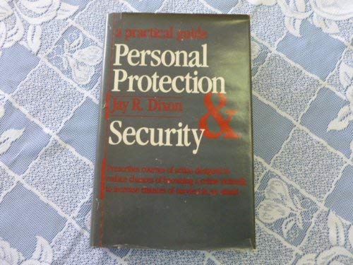 Personal Protection and Security: A Practical Guide,Used