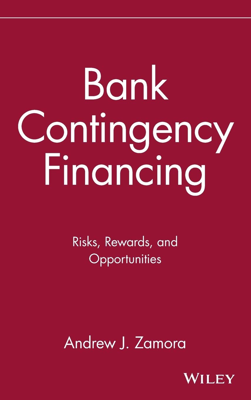 Bank Contingency Financing: Risks, Rewards, And Opportunities