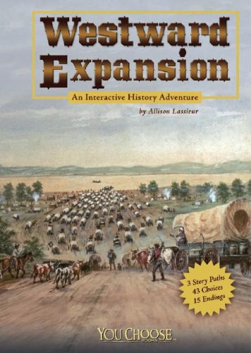 Westward Expansion: An Interactive History Adventure (You Choose: History),New