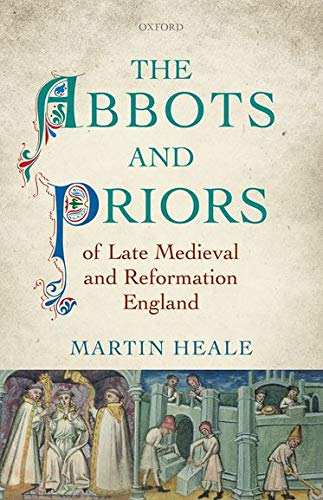 The Abbots and Priors of Late Medieval and Reformation England,Used