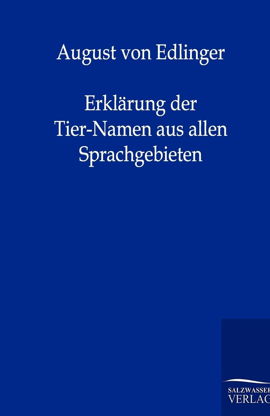 Erklrung der TierNamen aus allen Sprachgebieten (German Edition),Used