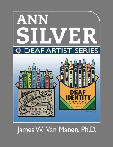 Ann Silver: Deaf Artist Series,Used