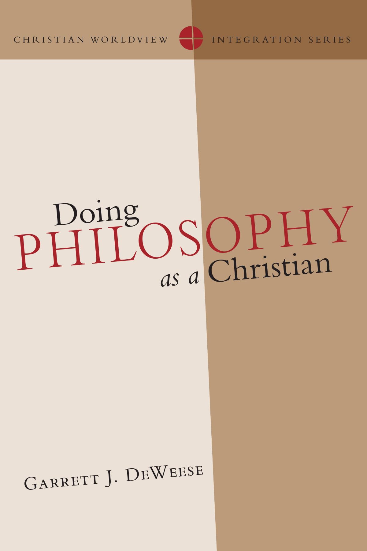 Doing Philosophy as a Christian (Christian Worldview Integration Series),Used