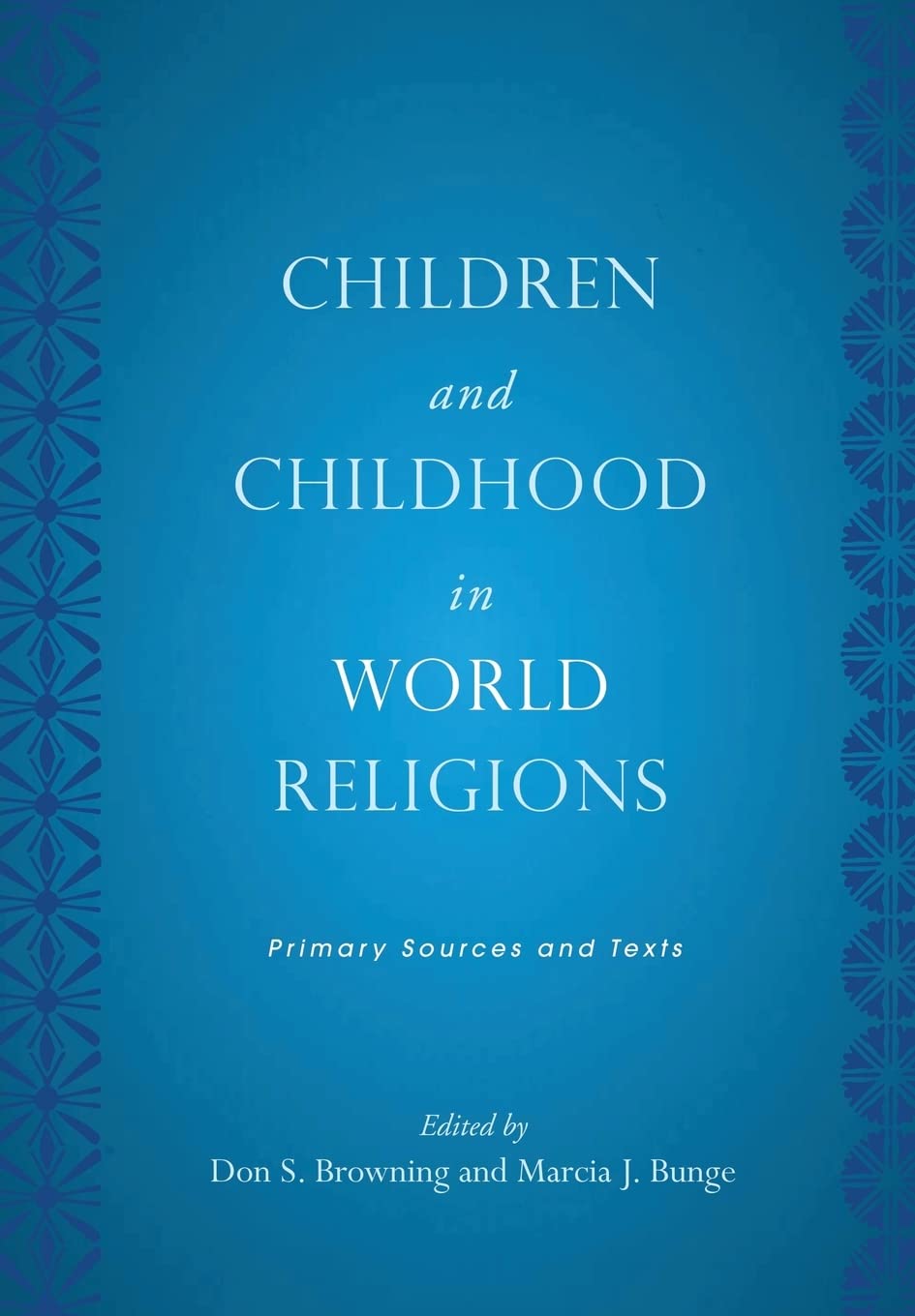 Children And Childhood In World Religions: Primary Sources And Texts (Rutgers Series In Childhood Studies),Used