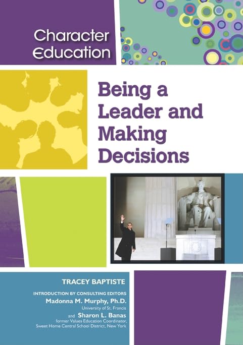 Being a Leader and Making Decisions (Character Education (Chelsea House)),Used