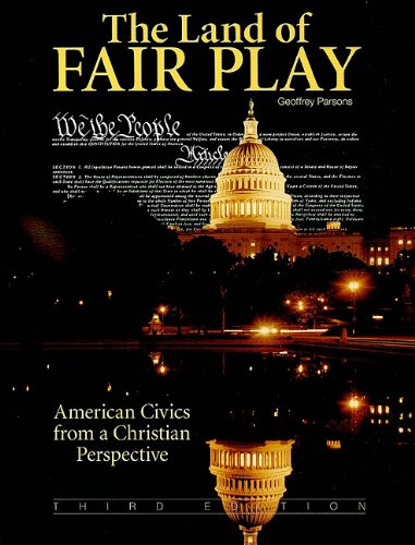 The Land of Fair Play: American Civics from a Christian Perspective,New