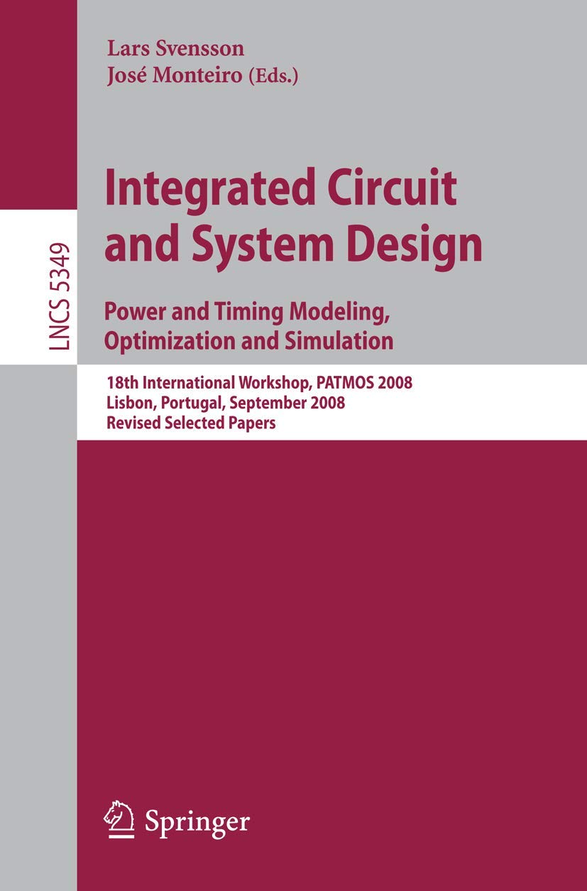 Integrated Circuit and System Design. Power and Timing Modeling, Optimization and Simulation: 18th International Workshop, PATMO,Used