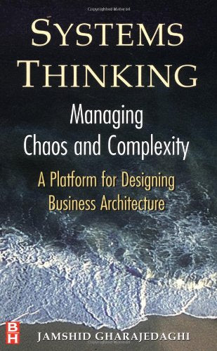 Systems Thinking: Managing Chaos And Complexity : A Platform For Designing Business Architecture,Used