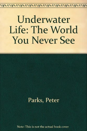 Underwater Life: The World You Never See,Used