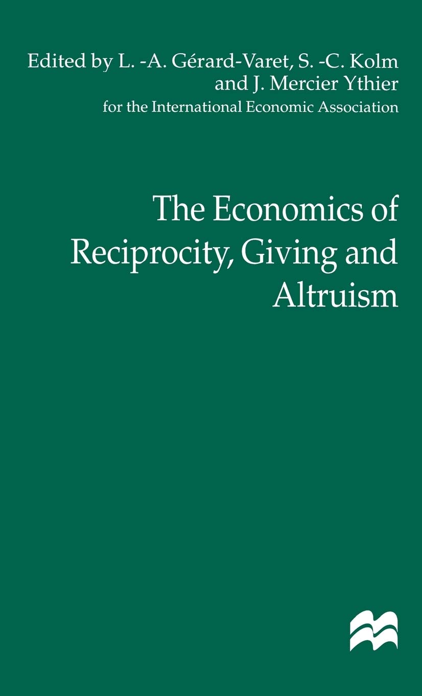 The Economics of Reciprocity, Giving and Altruism (International Economic Association Series),Used