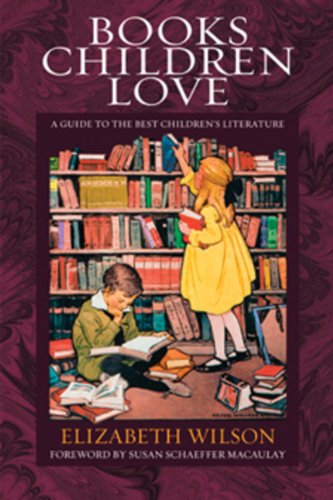 Books Children Love: A Guide To The Best Children'S Literature,New