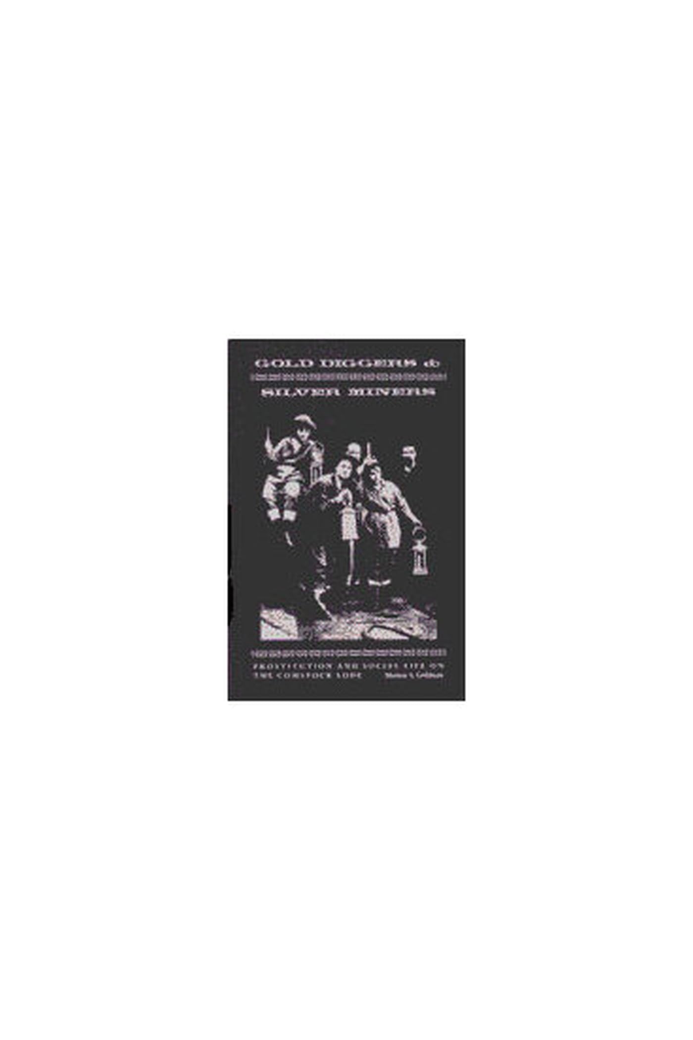 Gold Diggers and Silver Miners: Prostitution and Social Life on the Comstock Lode (Women And Culture Series),Used
