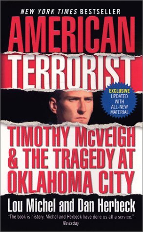 American Terrorist: Timothy McVeigh & the Tragedy at Oklahoma City,Used