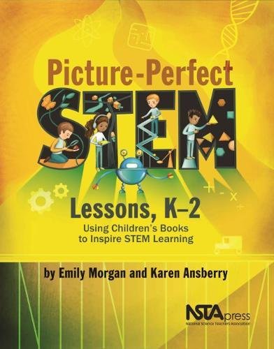 PicturePerfect STEM Lessons, K 2: Using Children s Books to Inspire STEM Learning  PB422X1,Used