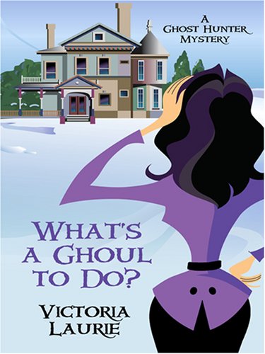 What's a Ghoul to Do? (Ghost Hunter Mysteries, Book 1),Used