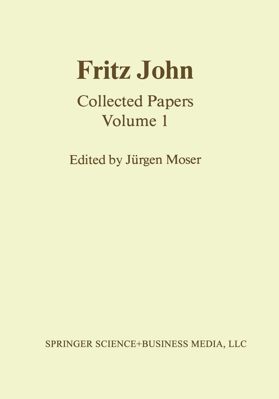 Fritz John: Collected Papers Volume 1 (Contemporary Mathematicians),Used
