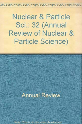 Annual Review of Nuclear and Particle Science, Volume 32 (1982),Used