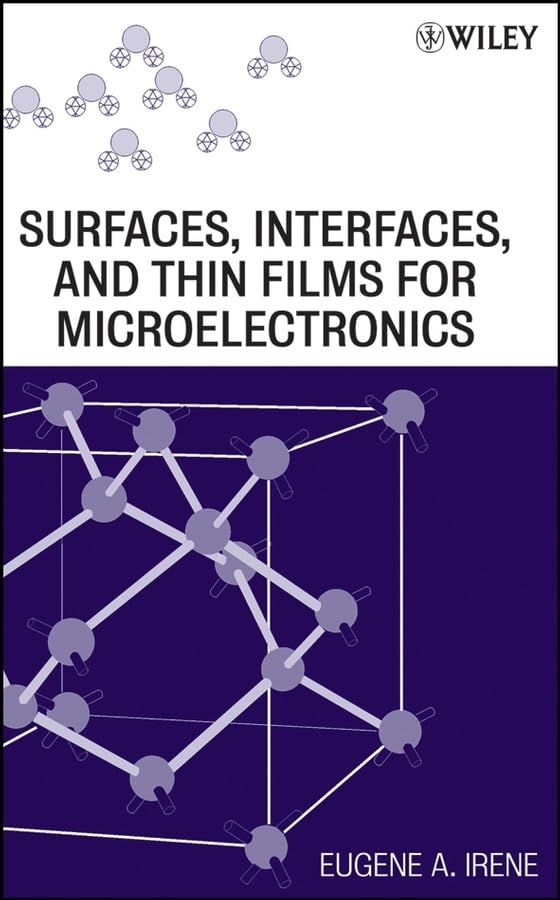 Surfaces, Interfaces, and Films for Microelectronics,New