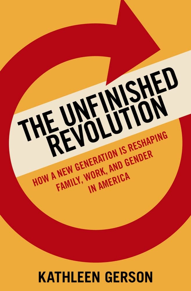 The Unfinished Revolution: Coming Of Age In A New Era Of Gender, Work, And Family,New