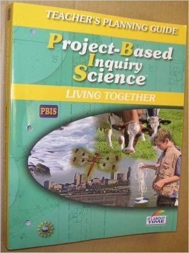 Projectbased Inquiry Science Living Together Teacher'S Planning Guide (It'S About Time),Used