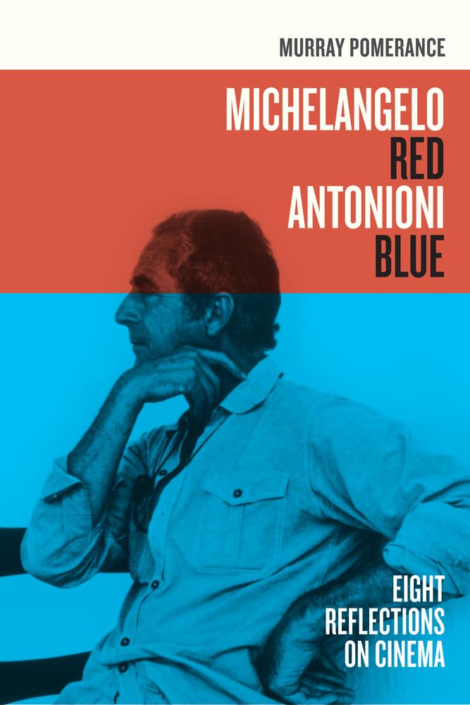 Michelangelo Red Antonioni Blue: Eight Reflections on Cinema,Used