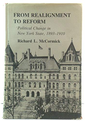 From Realignment to Reform: Political Change in New York State 18931910,Used