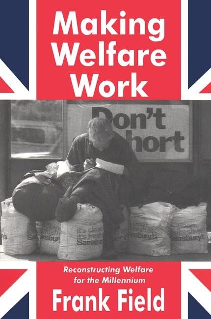 Making Welfare Work: Reconstructing Welfare for the Millennium,Used