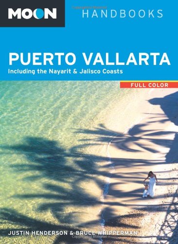 Moon Puerto Vallarta: Including the Nayarit & Jalisco Coasts (Moon Handbooks),Used