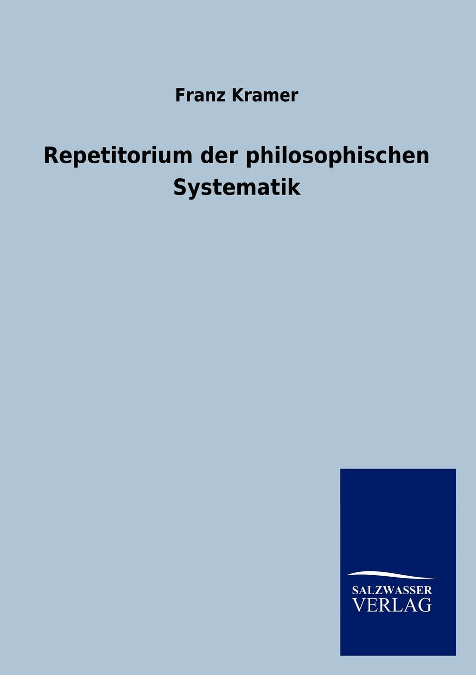 Repetitorium der philosophischen Systematik (German Edition),Used