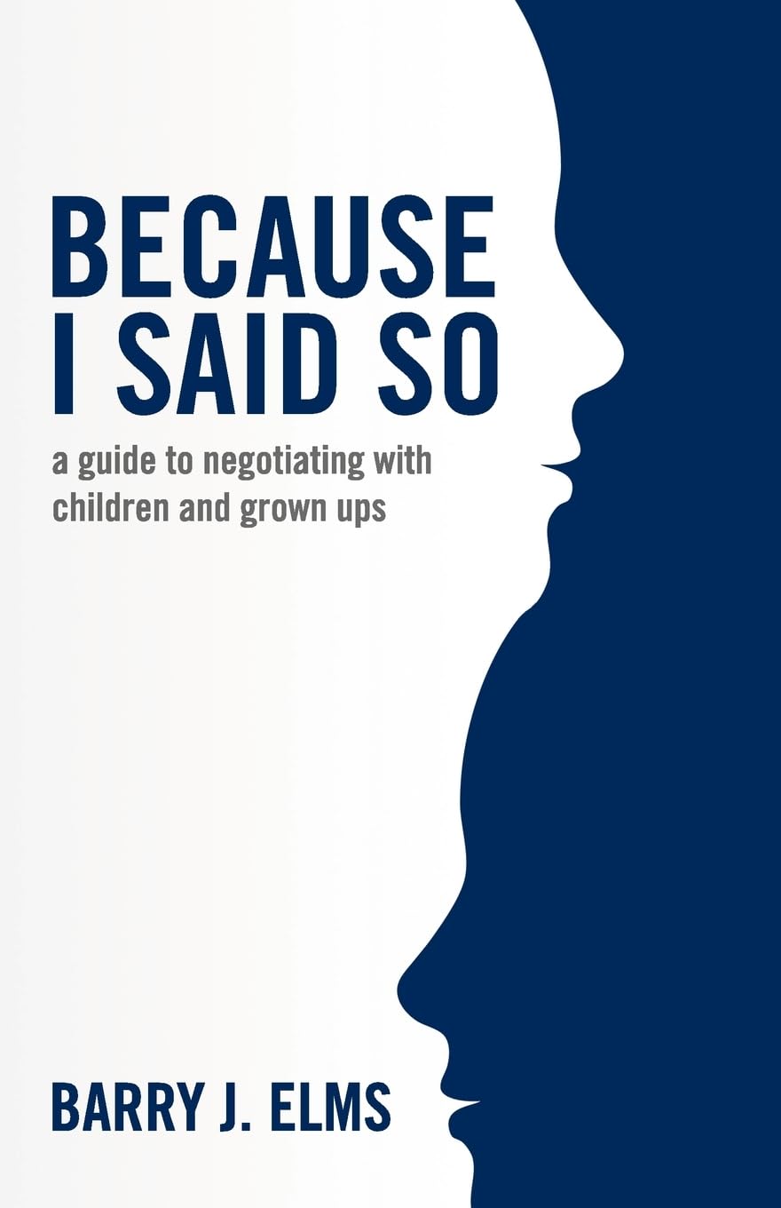 Because I said so: a guide to negotiating with children and grown ups,Used