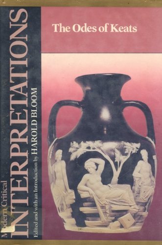 The Odes of Keats (Modern Critical Interpretation Series),New