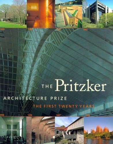 The Pritzker Architecture Prize: The First Twenty Years,New