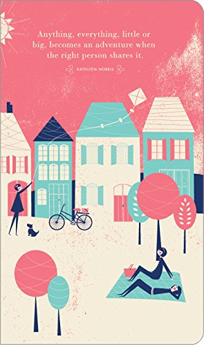 Anything, everything, little or big, becomes an adventure when the right person shares it. (Write Now Journal),Used