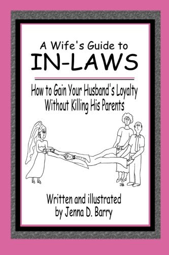 A Wife's Guide to Inlaws: How to Gain Your Husband's Loyalty Without Killing His Parents,Used