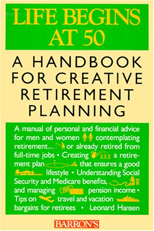 Life Begins at Fifty: A Handbook for Creative Retirement Planning,Used
