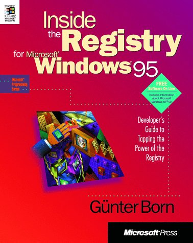 Inside the Registry for Microsoft Windows 95: Developer's Guide to Tapping the Power of the Registry (Microsoft Programming Seri,Used