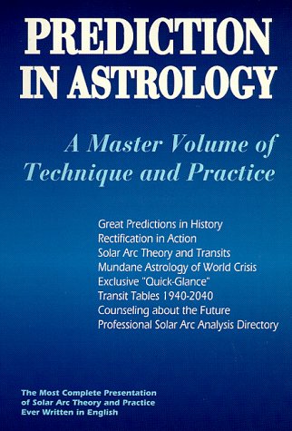 Prediction In Astrology: A Master Volume Of Technique And Practice (Llewellyn'S New World Astrology Series)