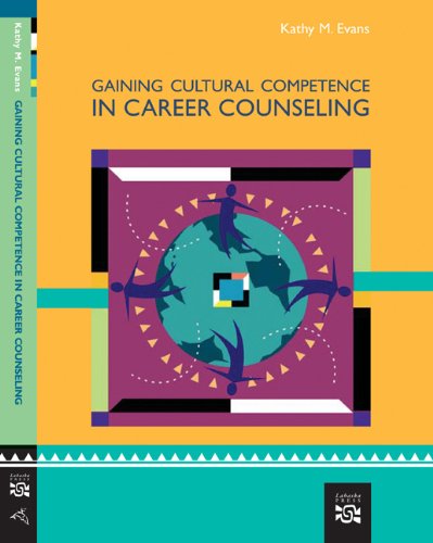 Gaining Cultural Competence in Career Counseling (Graduate Career Counseling),New