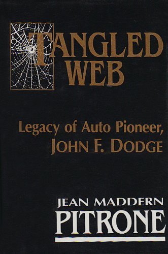 Tangled Web: Legacy of Auto Pioneer John F Dodge,Used